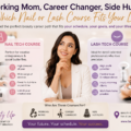 Working Mom, Career Changer, Side Hustler: Which Nail or Lash Course Fits Your Life?
